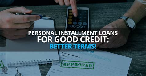 Personal Installment Loans For Good Credit
